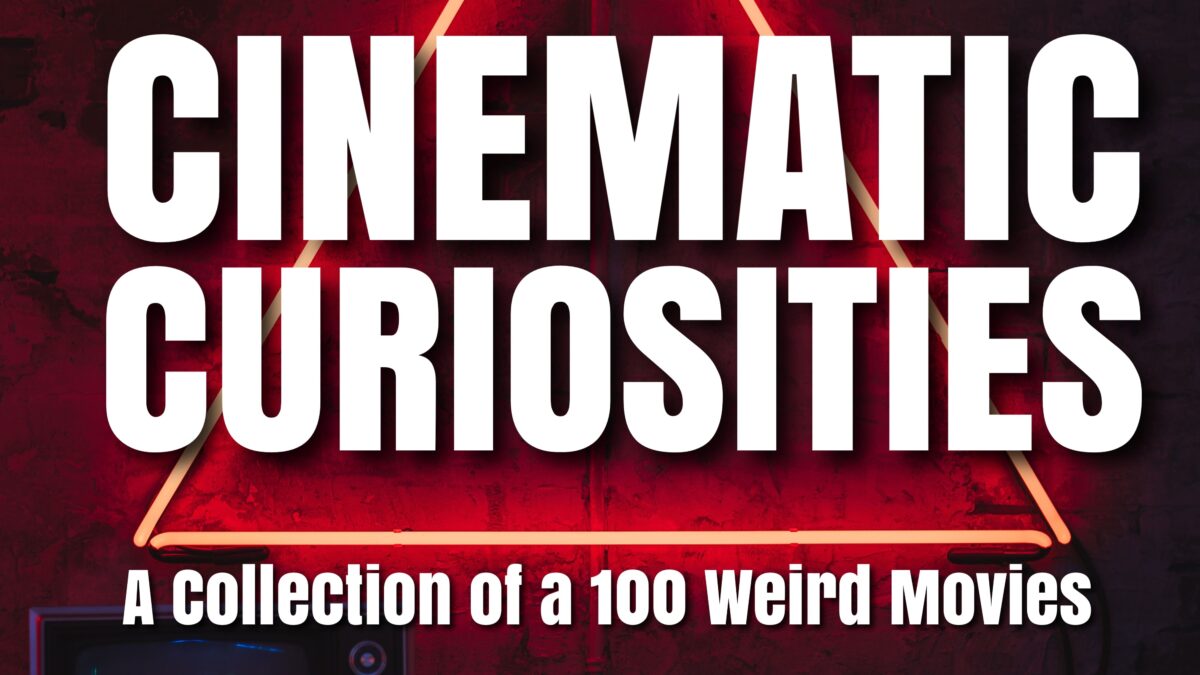 Interview Cinematic Curiosities: A Collection of 100 Weird Movies – Bruno Brocken